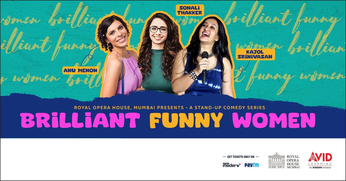 Brilliant Funny Women ft. Anu Menon, Sonali Thakker & Kajol Srinivasan