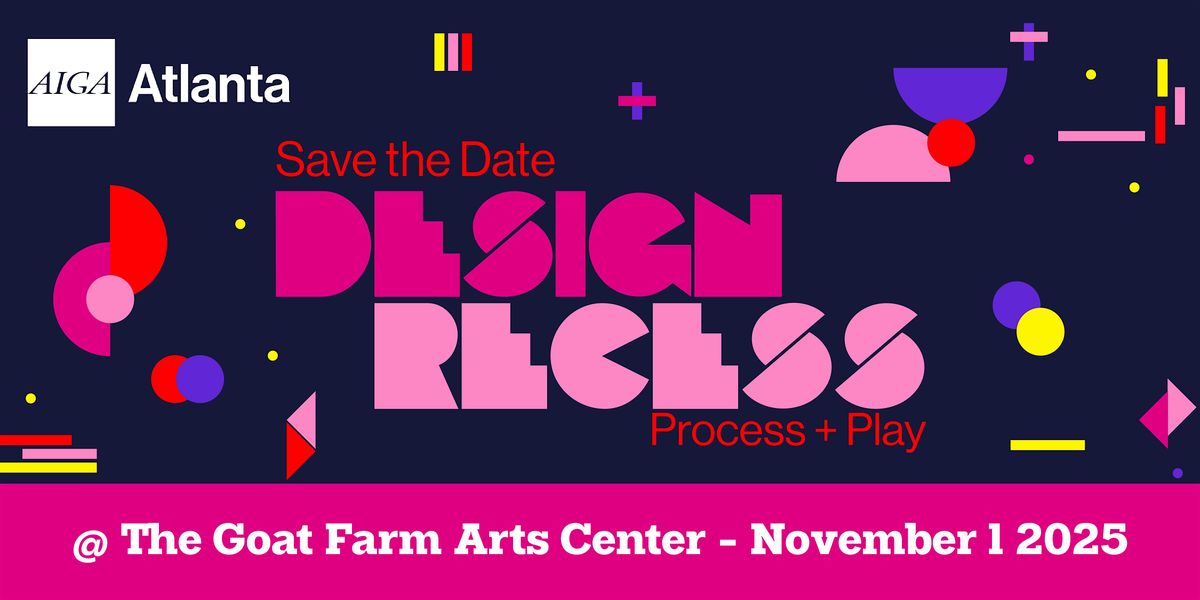 Design Recess: Process + Play presented by AIGA ATL