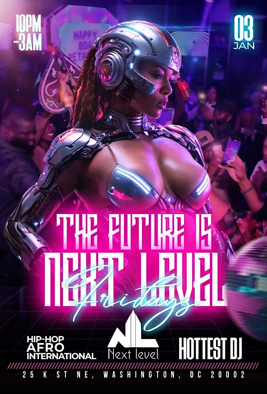 NEXT LEVEL FRIDAY DC | HipHop; AfroBeats; Dancehall; French music; R&BSoca