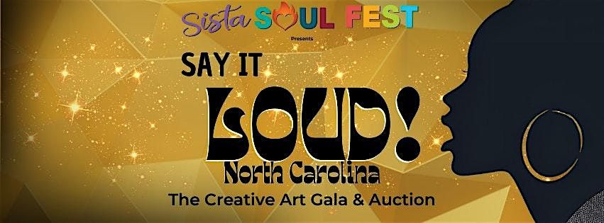 "Say It LOUD! NC" The Creative Art Gala & Auction