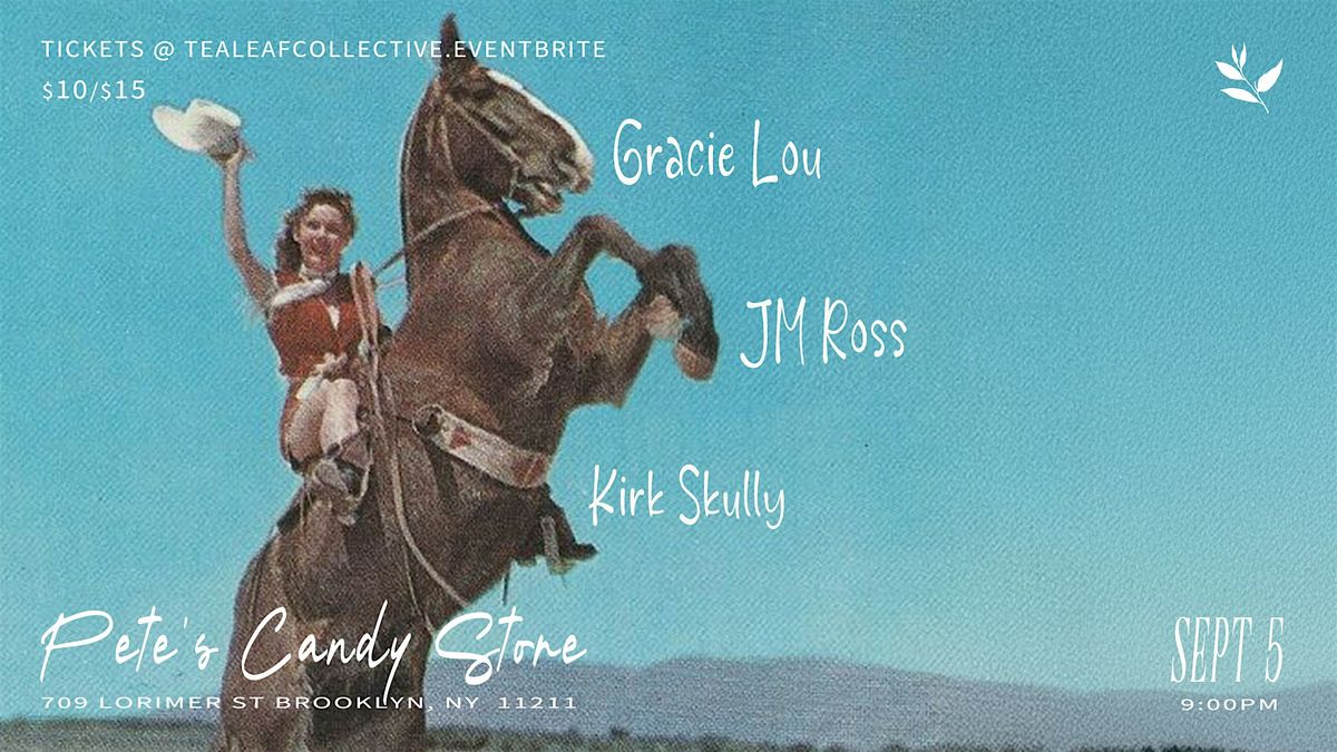 Gracie Lou \/ JM Ross \/ Kirk Scully