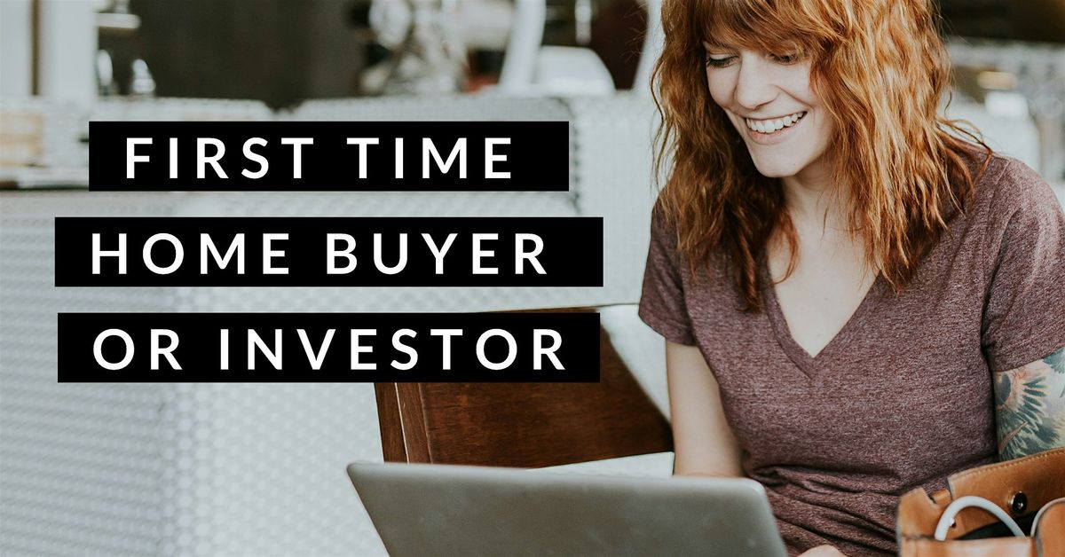 Copy of First Time Home Buyer\/Investor Round Discussion