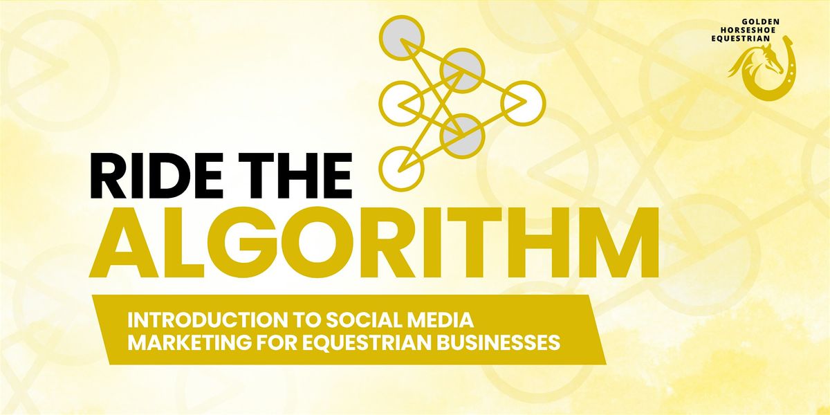 Ride the Algorithm: Introduction to Social Media Marketing for Equestrians