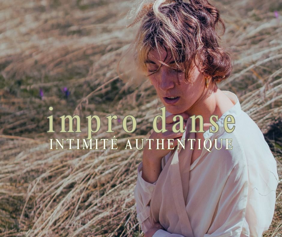 Session d'impro danse | INTIMIT\u00c9 AUTHENTIQUE