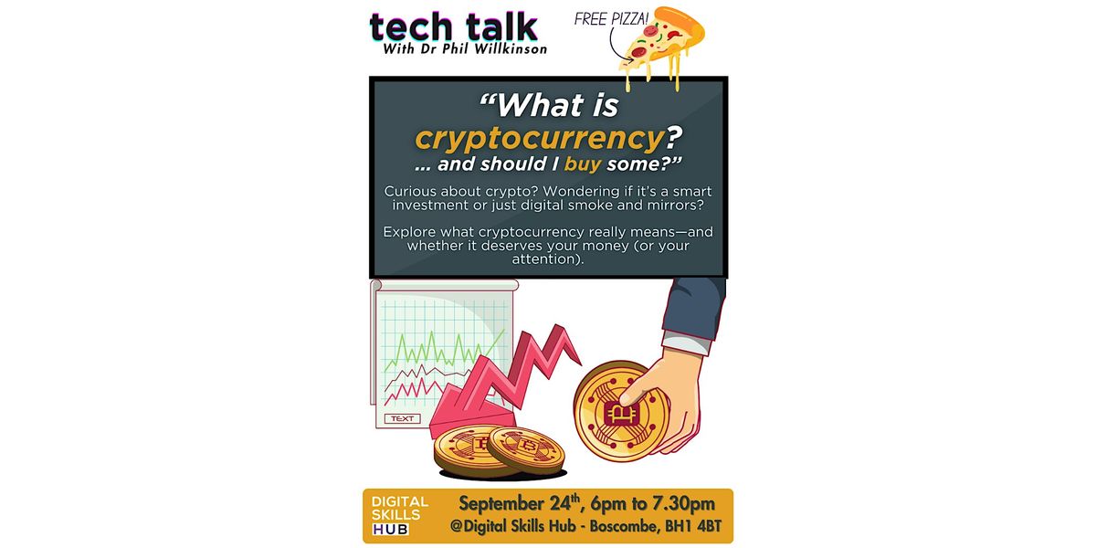Tech Talk - "What is crytpocurrency, and should I buy some?"