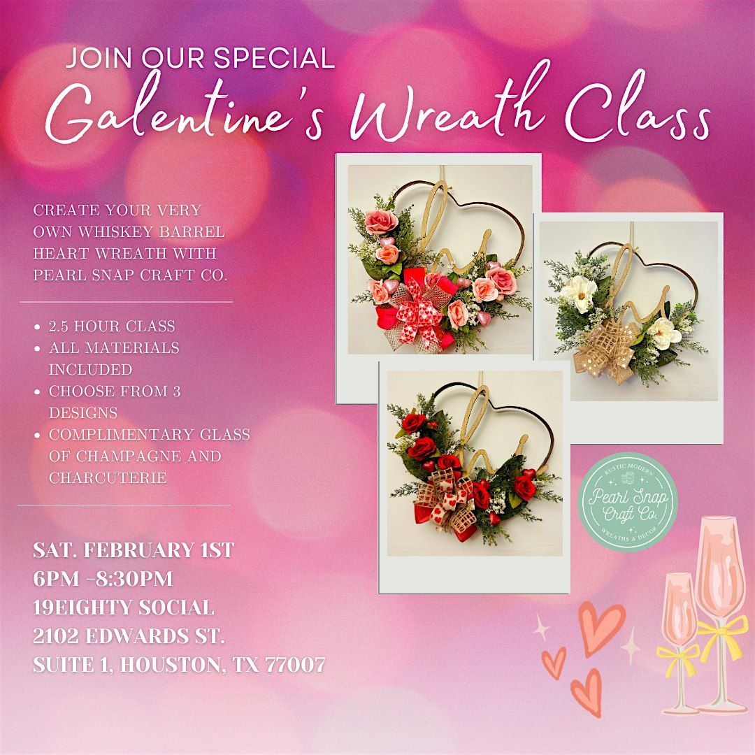 Galentine's Day Whiskey Barrel Wreath Class