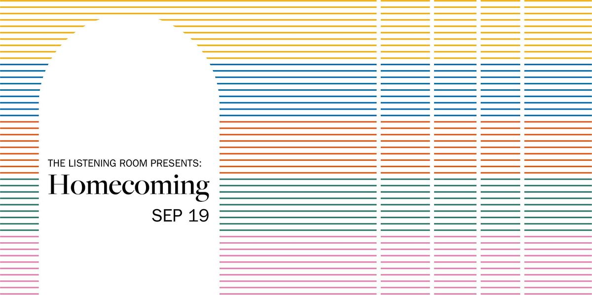 The Listening Room presents Homecoming