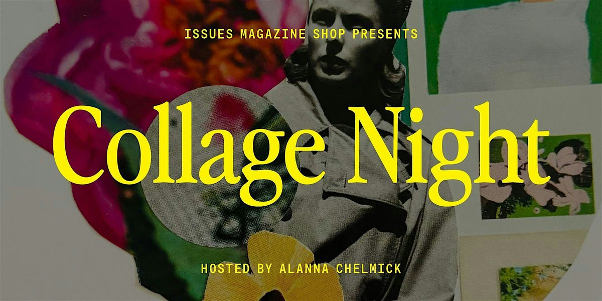 Collage Night: Wednesday, October 29