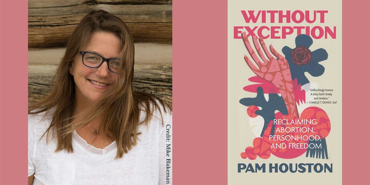 Pam Houston -- "Without Exception"