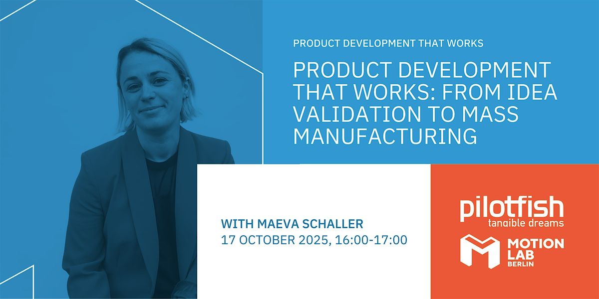 Product Development That Works: From Idea Validation to Mass Manufacturing