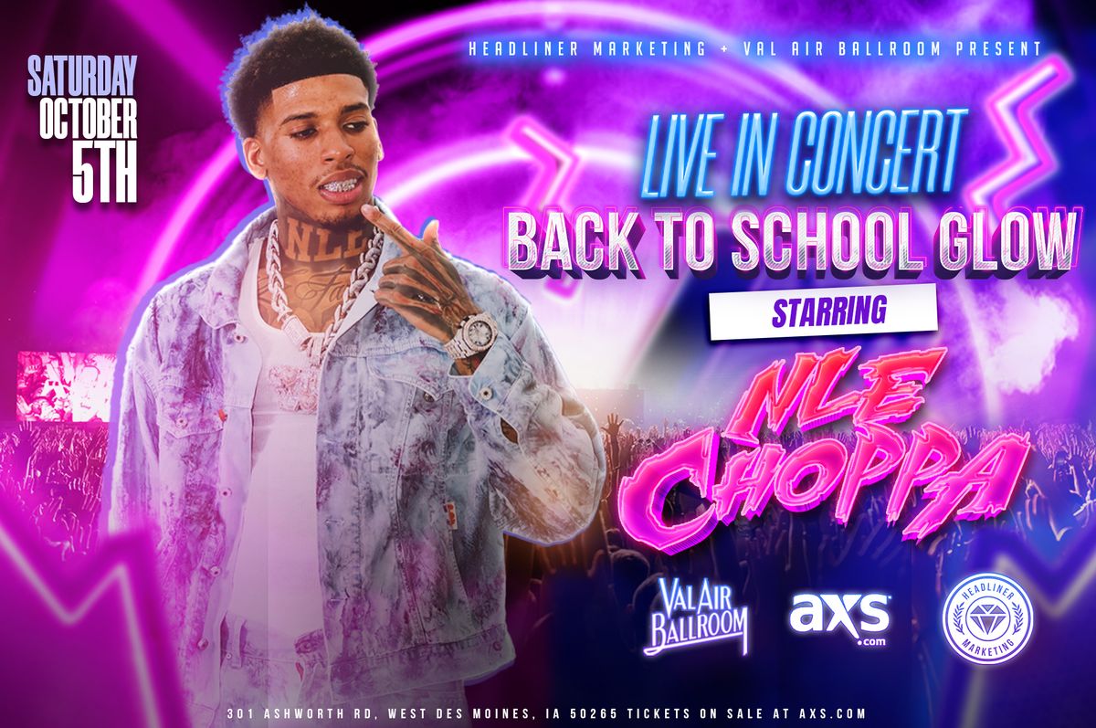 Back To School Glow starring NLE Choppa at Val Air Ballroom