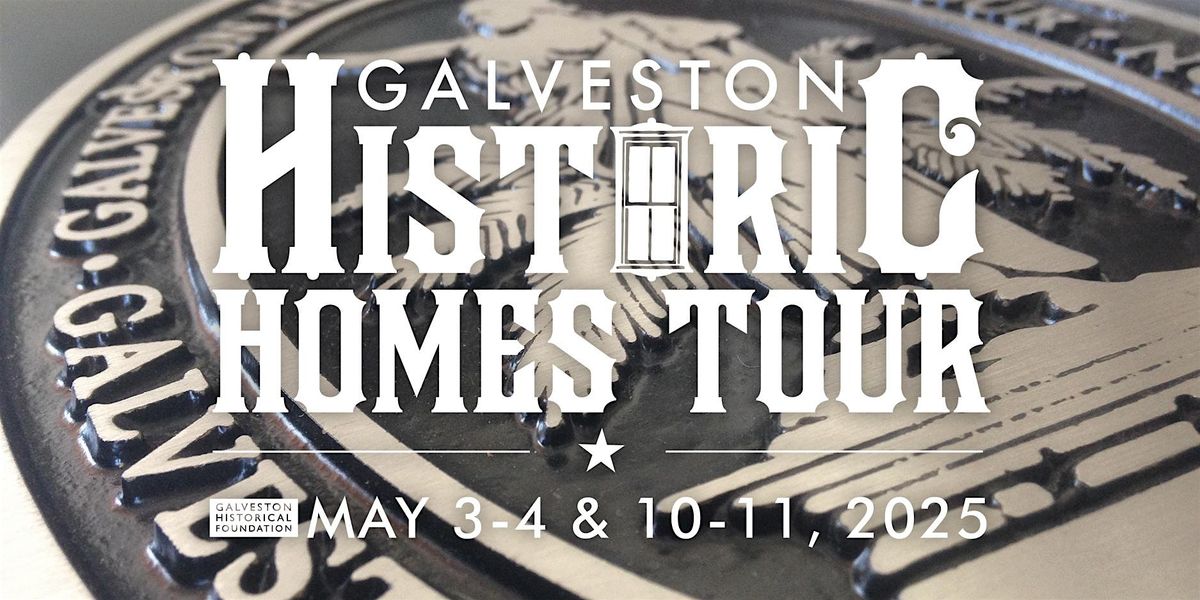 51st Annual Galveston Historic Homes Tour