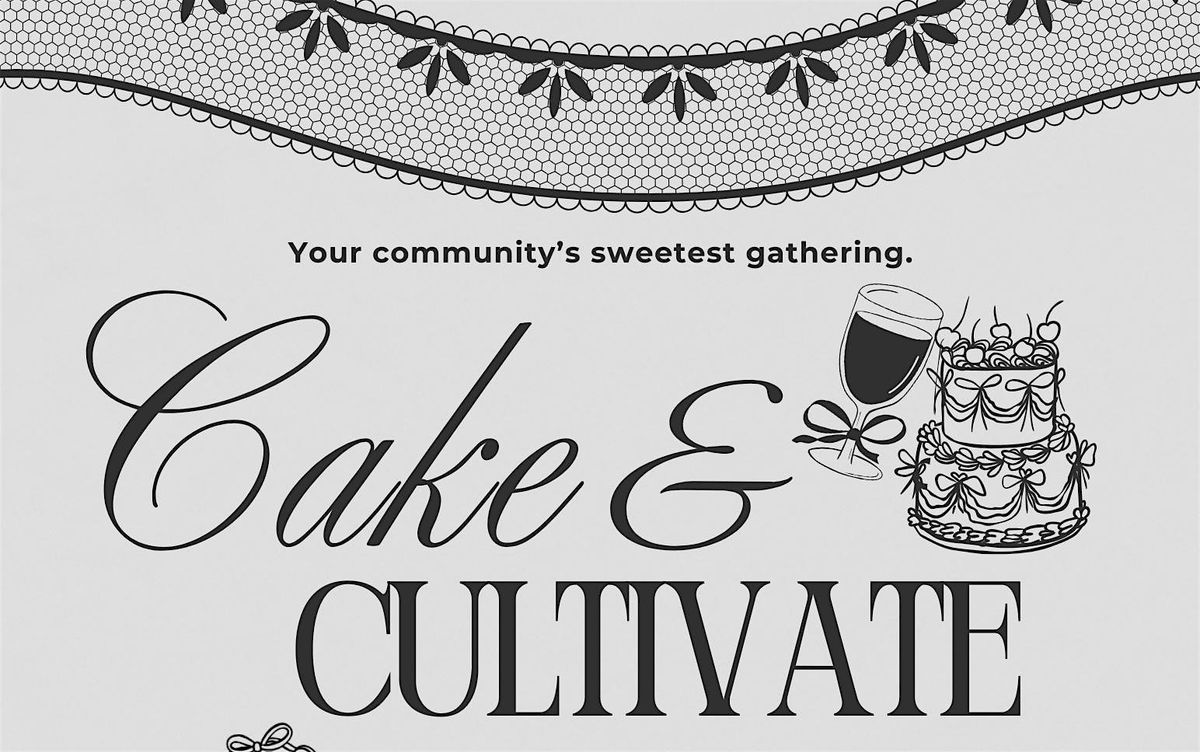 Cake & Cultivate