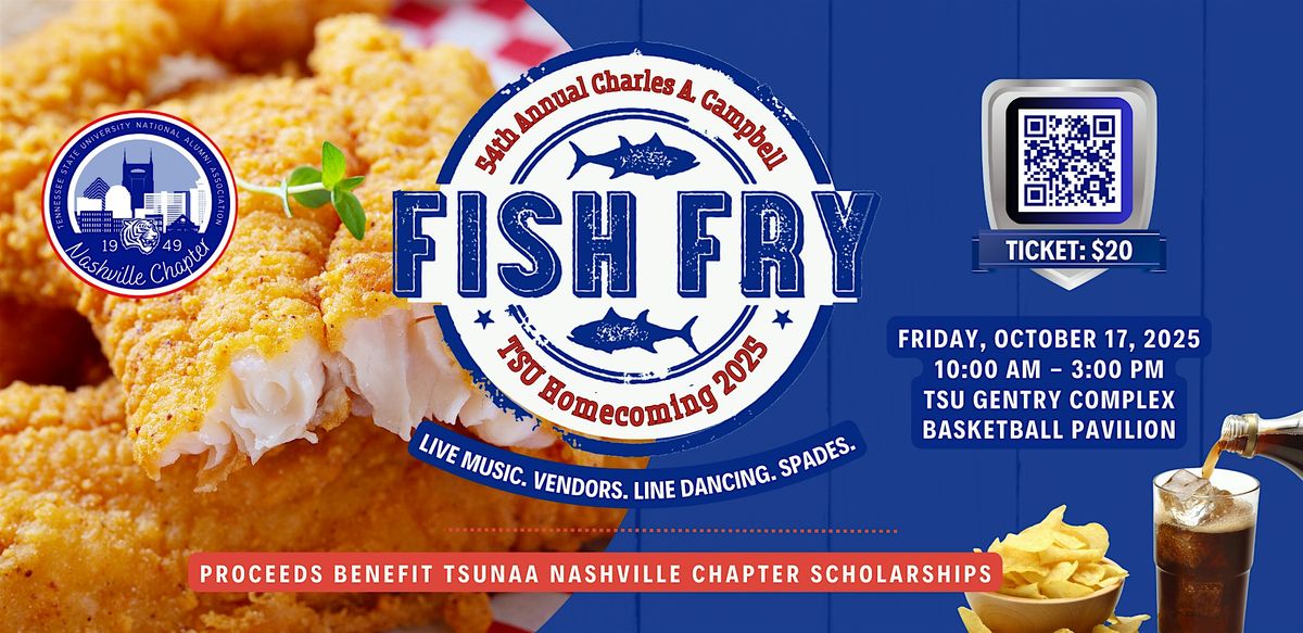 TSU Homecoming: TSUNAA Nashville Chapter Charles A. Campbell Fish Fry