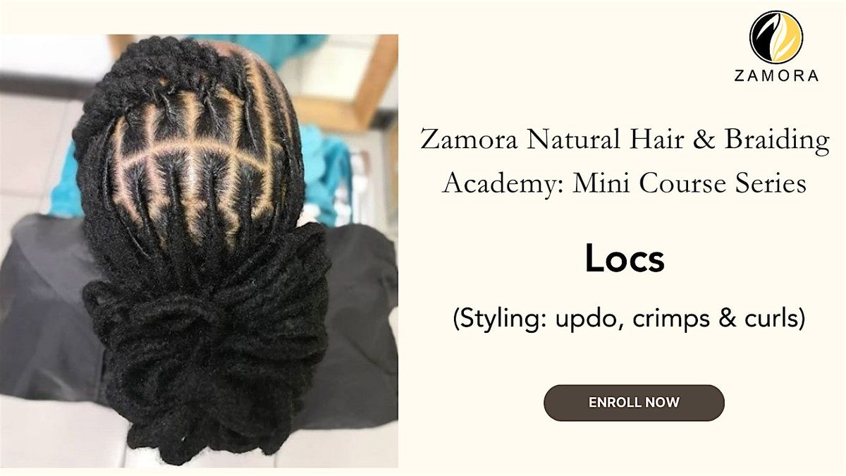 Zamora Natural Hair & Braiding Academy Mini Course Series - Locs