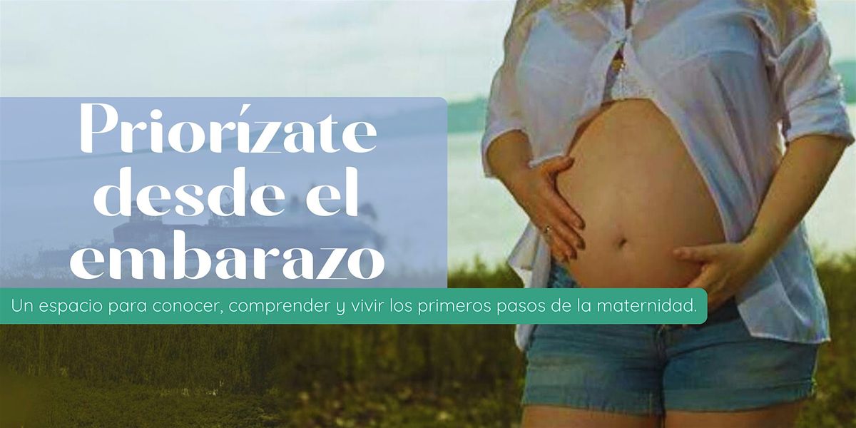 Prior\u00edzate desde el embarazo