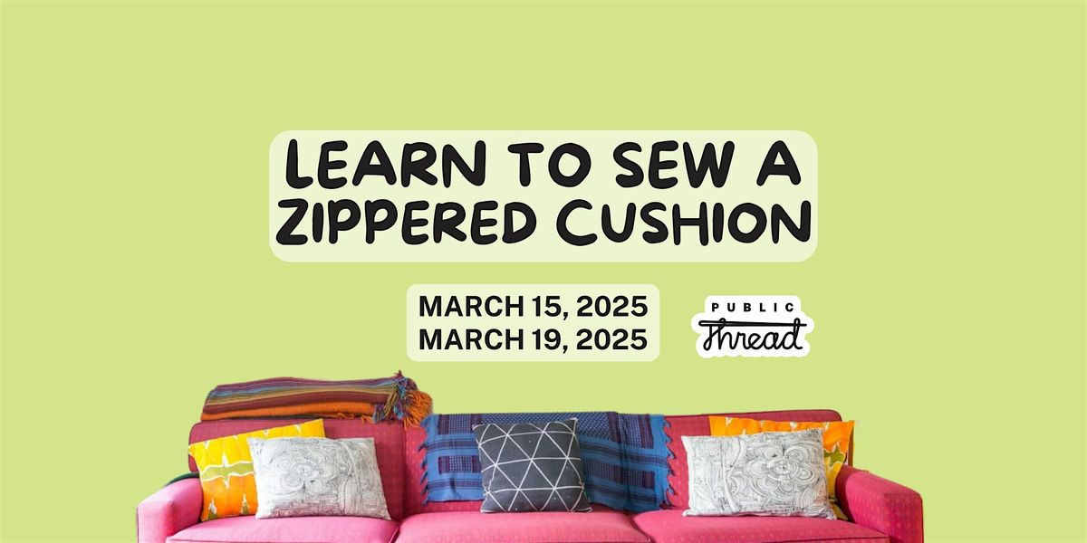 Learn to Sew a Cushion: 'Made by ME' @ Public Thread Beginner Class