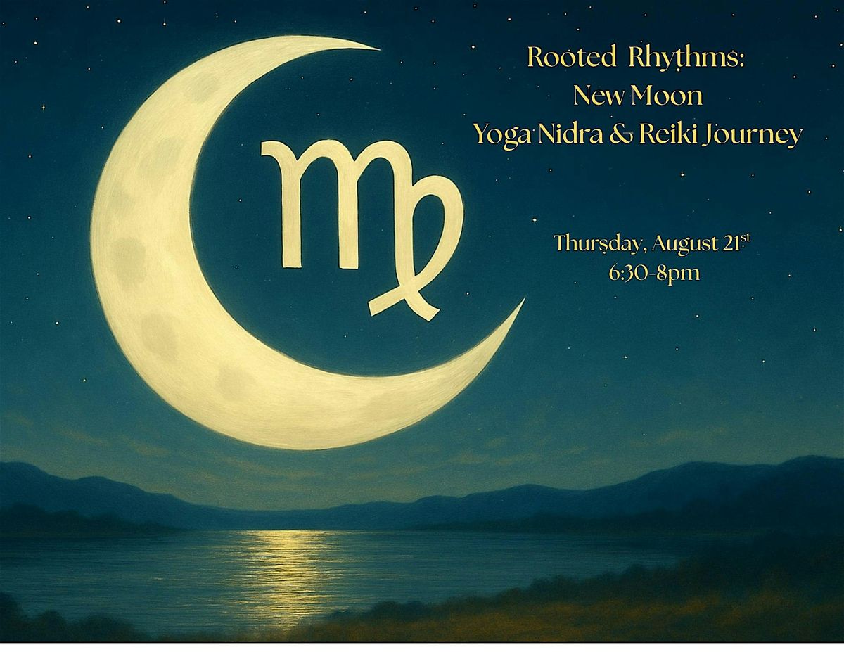 Rooted Rhythms: A New Moon Yoga Nidra & Reiki Journey