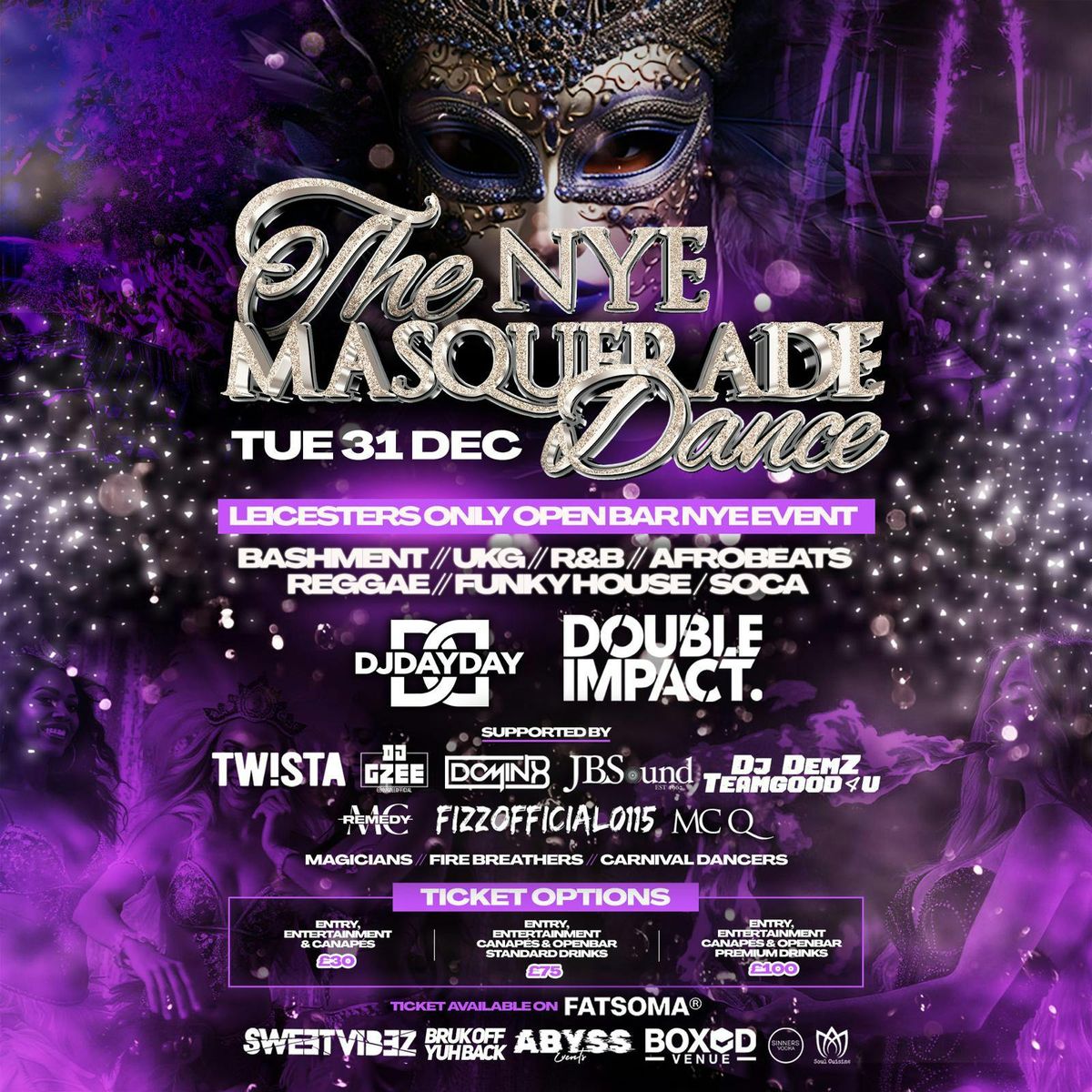 The NYE OPEN BAR Masquerade Ball With BBC RADIO 1XTRA DJ Day Day, Double Impact &amp; Many More! 