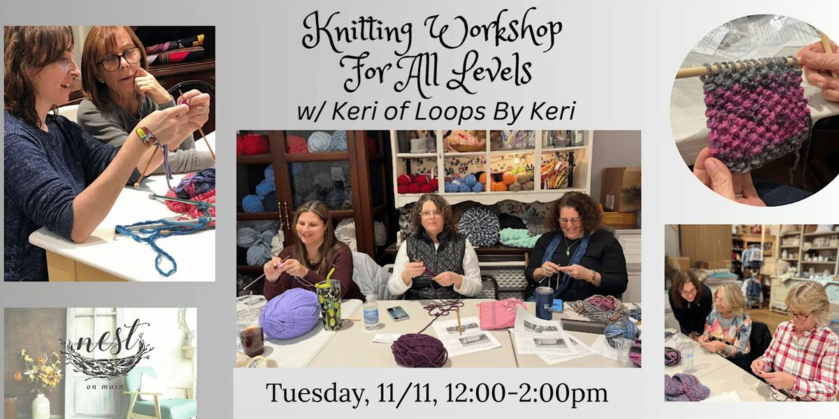 Knitting Workshop For All Levels w\/ Keri of Loops by Keri