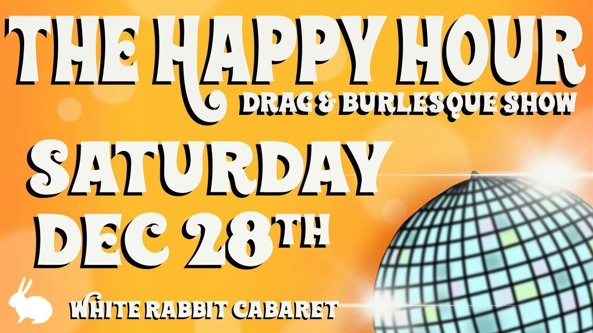 Maurice Mantini's Happy Hour Show (An Evening of Drag & Burlesque)