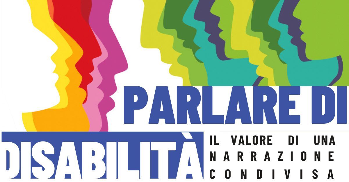 PARLARE DI DISABILIT\u00c0: il valore di una narrazione condivisa