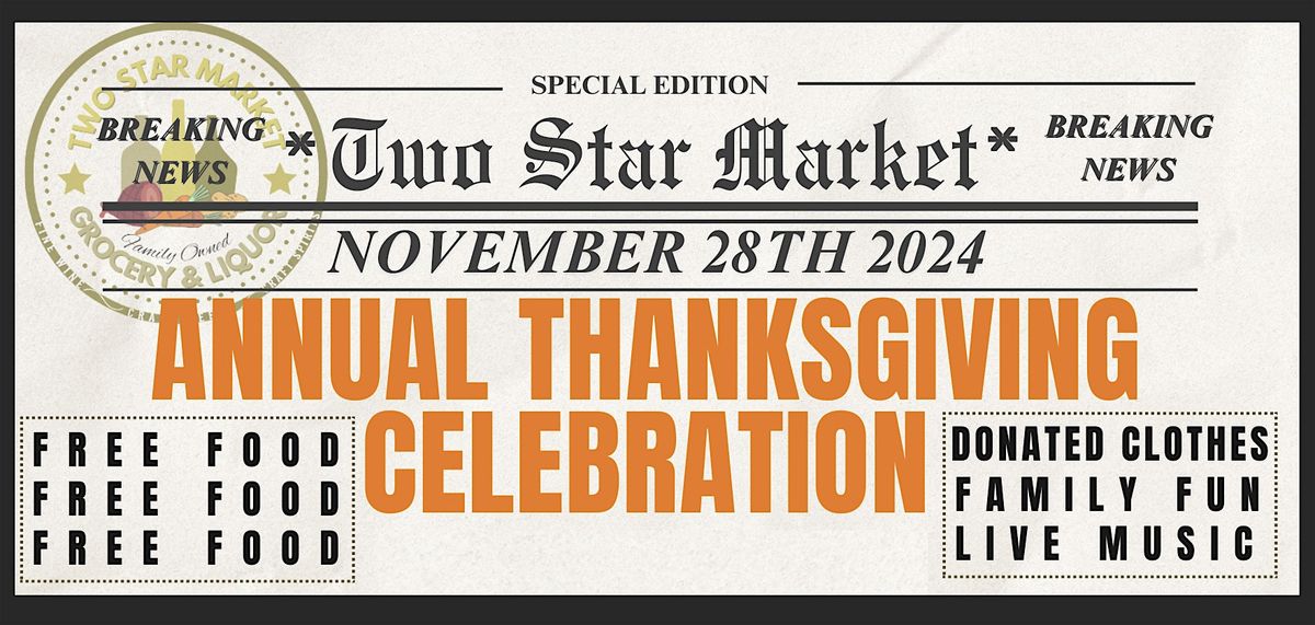 Thanksgiving Dinner  --  22nd Annual 2 Star Market Thanksgiving Day Event