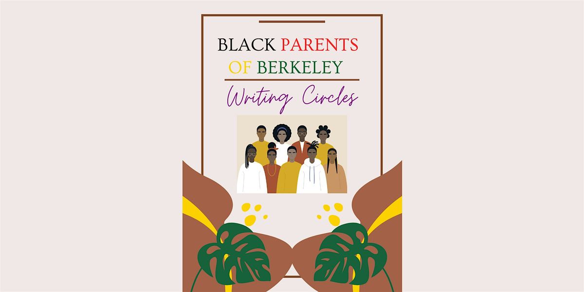 Black Parents of Berkeley Writing Circles