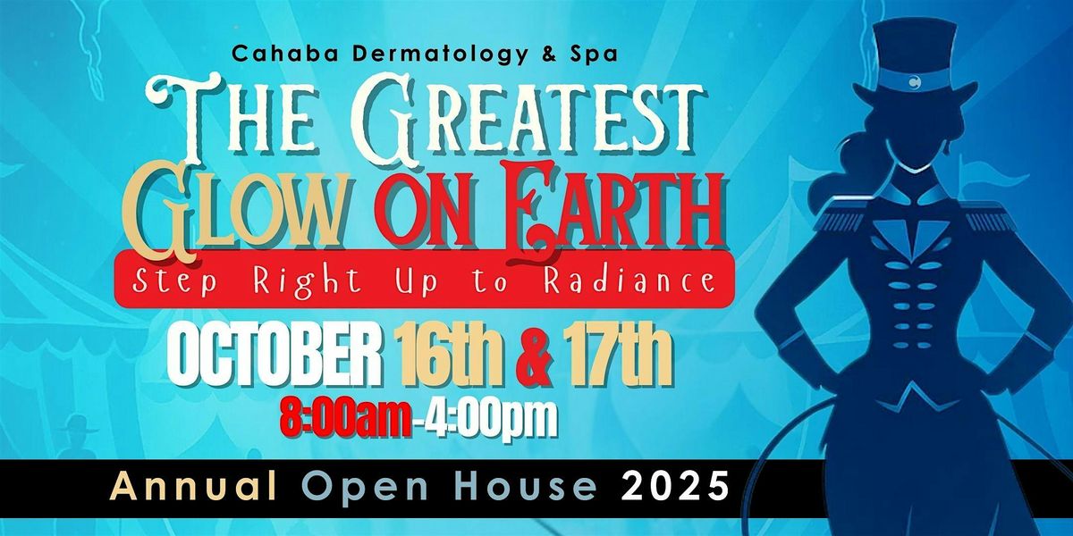 Cahaba Dermatology & Spa's Greatest Glow Open House!