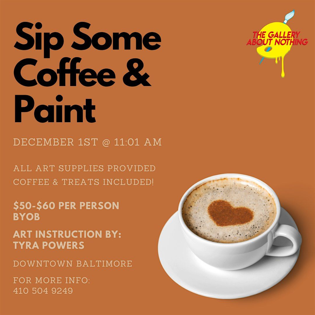 Sip Some Coffee & Paint @ Baltimore's BEST Art Gallery