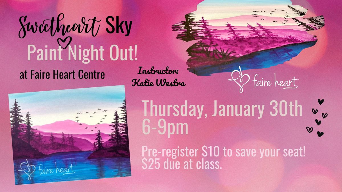 January 30th - Sweetheart Sky Paint Night Out!