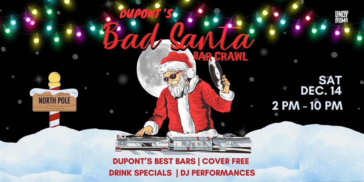 Dupont's Bad Santa Bar Crawl - Presented by Joonbug.com