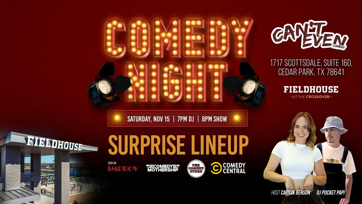 CAN'T EVEN COMEDY SHOW AT THE FIELDHOUSE AT THE CROSSOVER (11\/15)