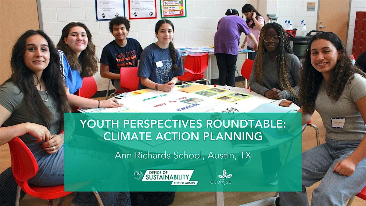 Youth Perspectives Roundtable: City of Austin Climate Action Plan