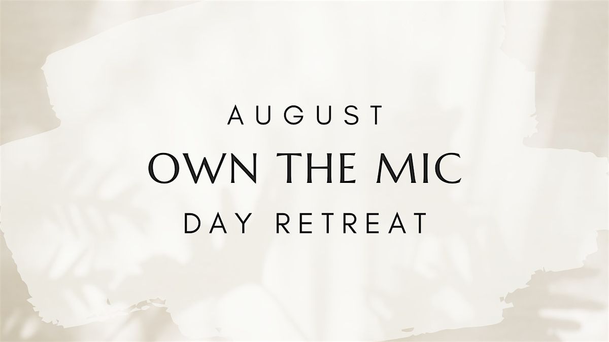 Own The Mic Workshop + Breath &  Sound