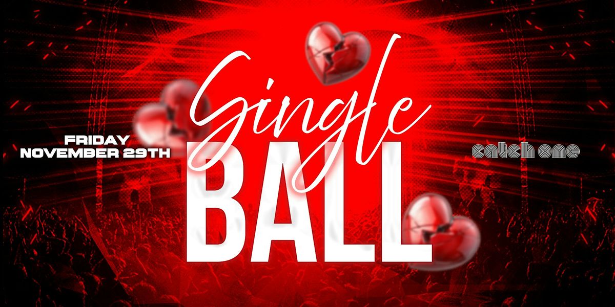 COLLEGE FUNCTIONS PRESENTS "SINGLES BALL" | EVERYONE FREE B4 1030PM W\/ RSVP