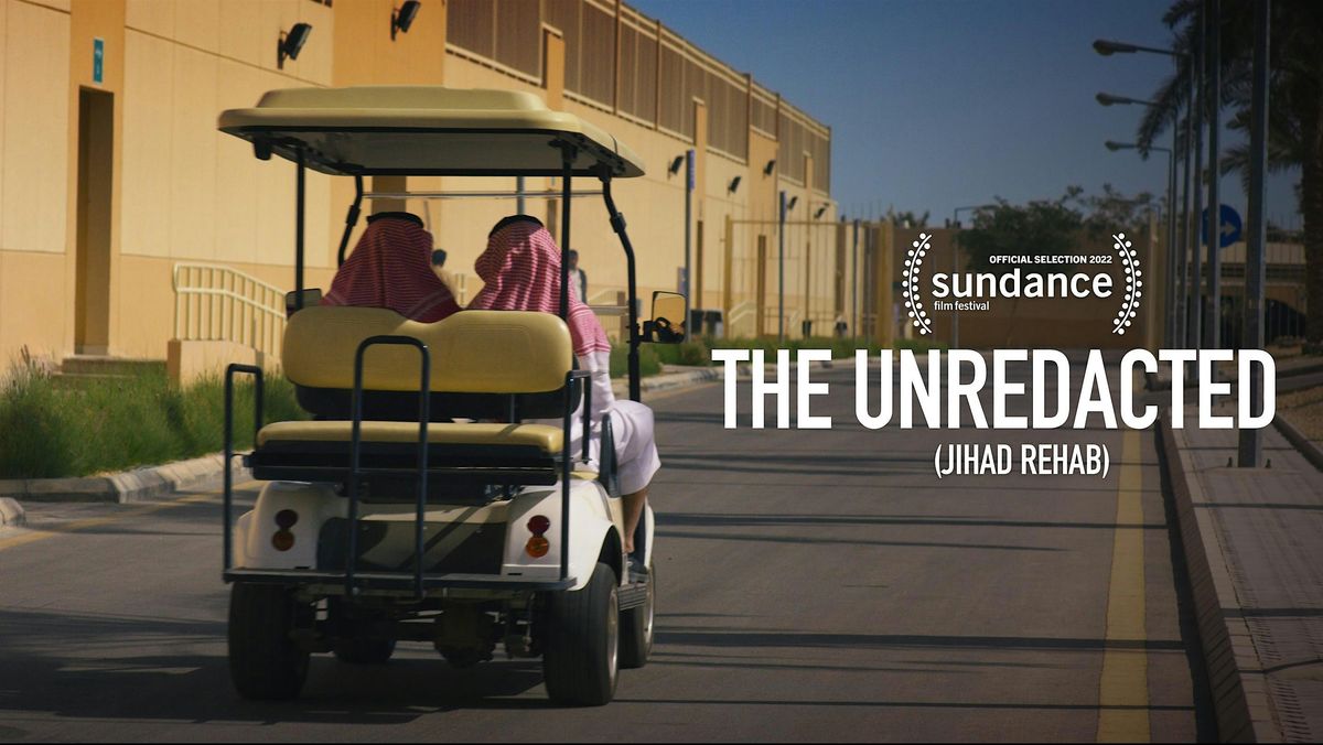 THE UNREDACTED (Jihad Rehab) - Live Screening + Q&A with Meg Smaker