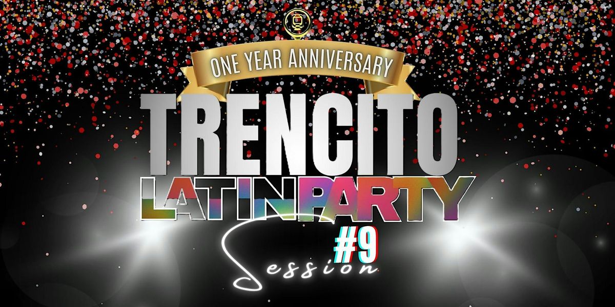 Trencito Latin Party - Session #9