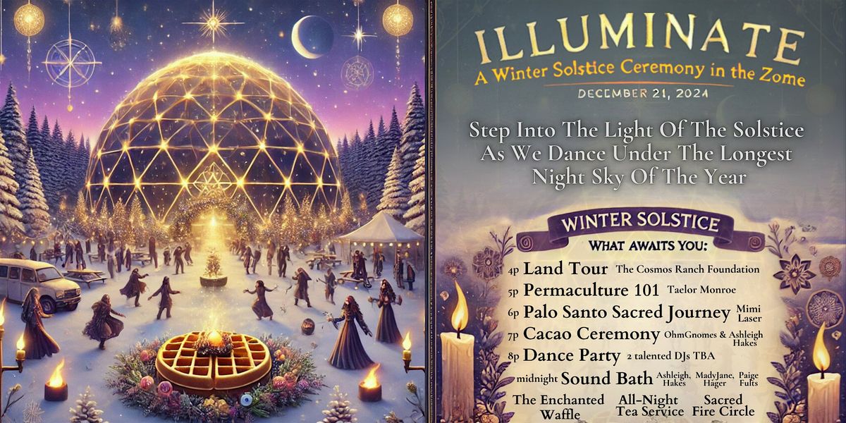 Illuminate: A Winter Solstice Ceremony and Celebration in the Zome