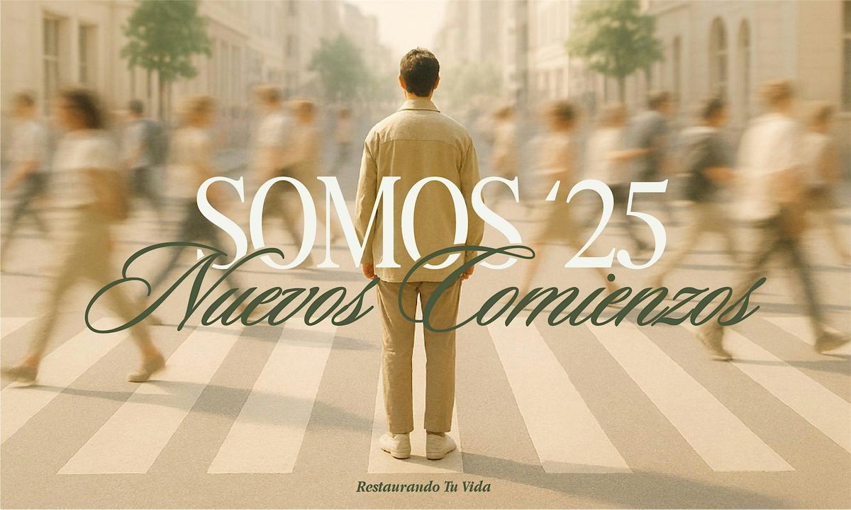 CONFERENCIA SOMOS 25' | NUEVOS COMIENZOS | 20-22 NOVIEMBRE