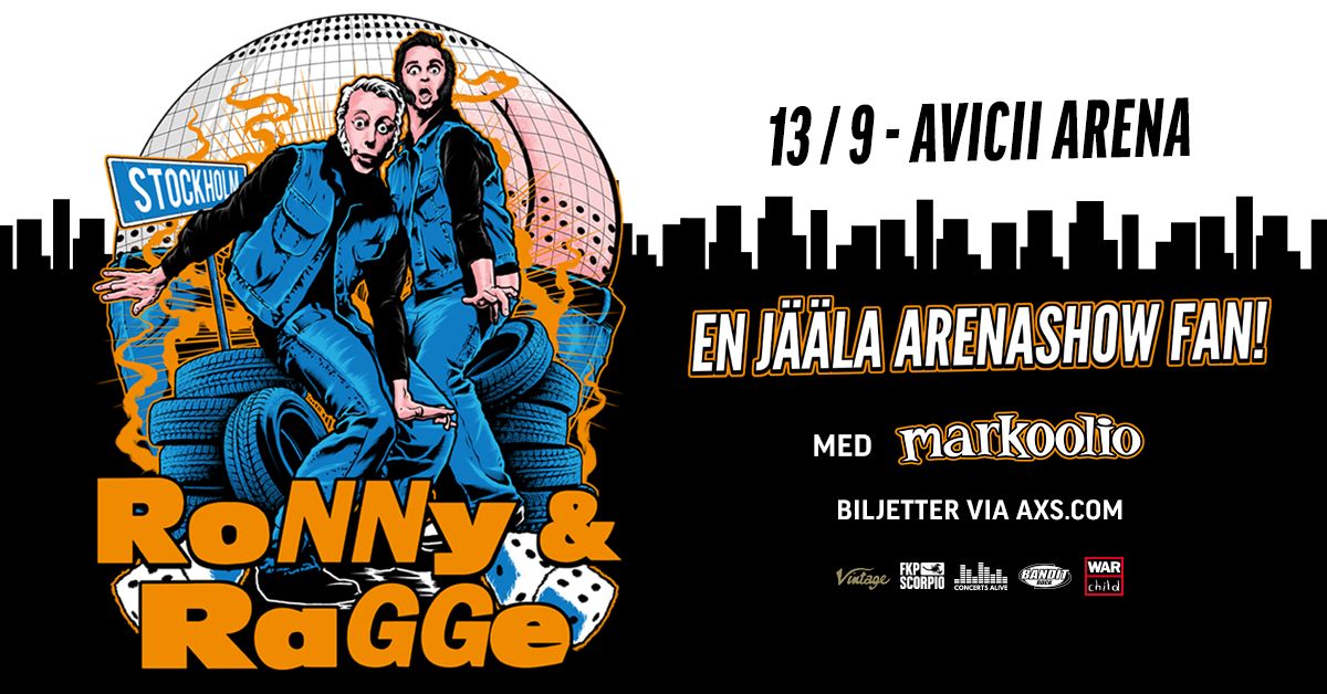 Ronny & Ragge + Special Guest: Markoolio | Stockholm