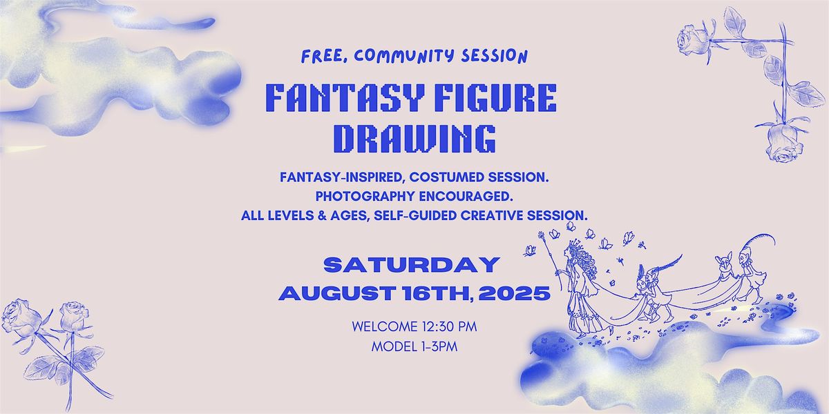 Community\/Free Fantasy Figure Drawing, Costumed Session