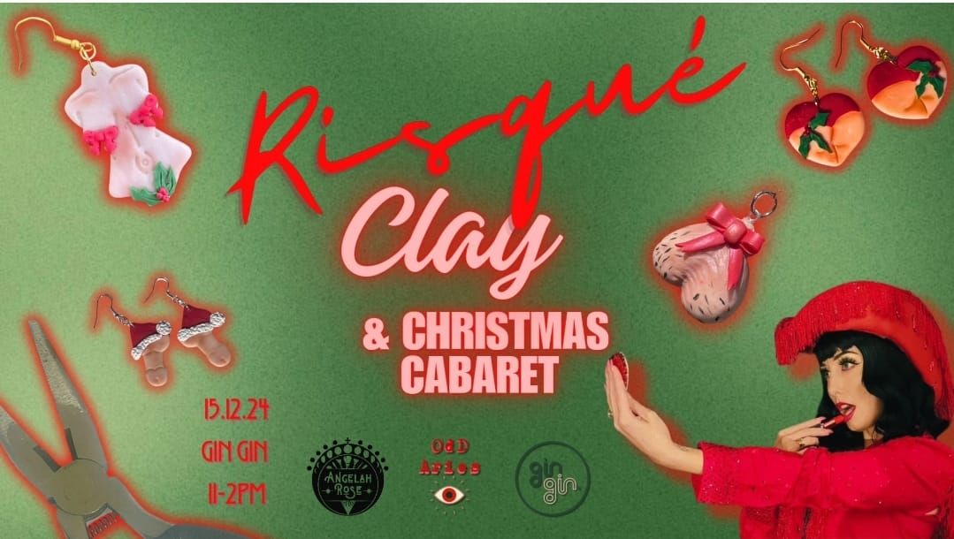 Risqu\u00e9 Clay and Christmas Cabaret 