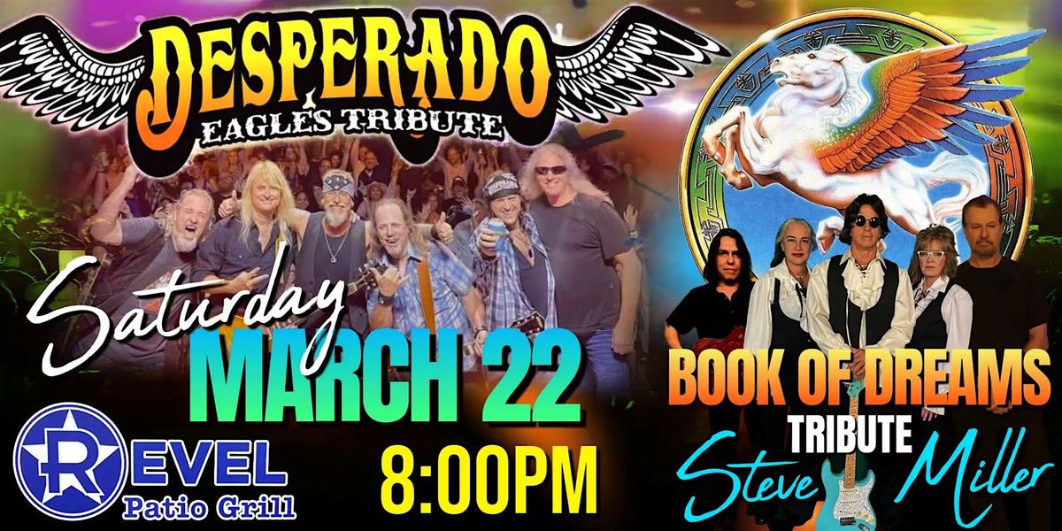 Desperado-Eagles Trib. & Book of Dreams-Steve Miller Trib. (Ticketed Event)