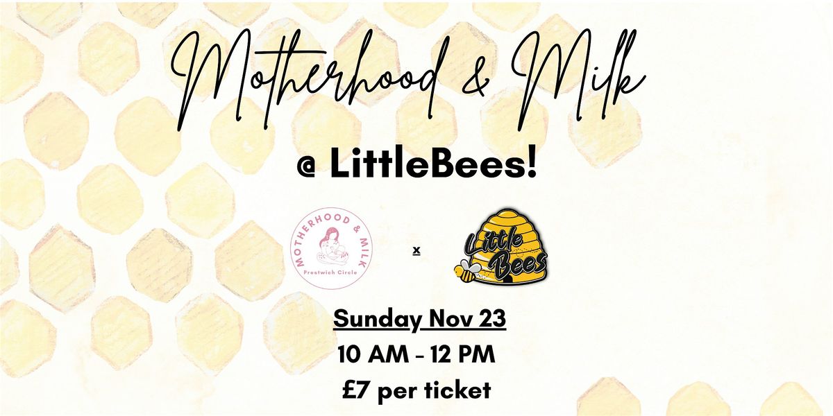 Motherhood & Milk @ LittleBees!