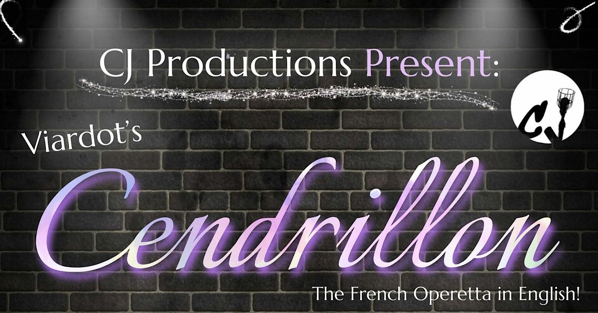 "Cendrillon" The French Operetta in English!