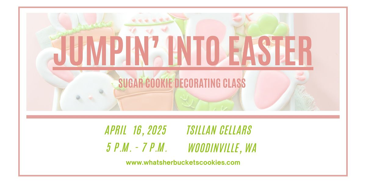 Jumpin\u2019 Into Easter Sugar Cookie Decorating Class - Tisllan Cellars