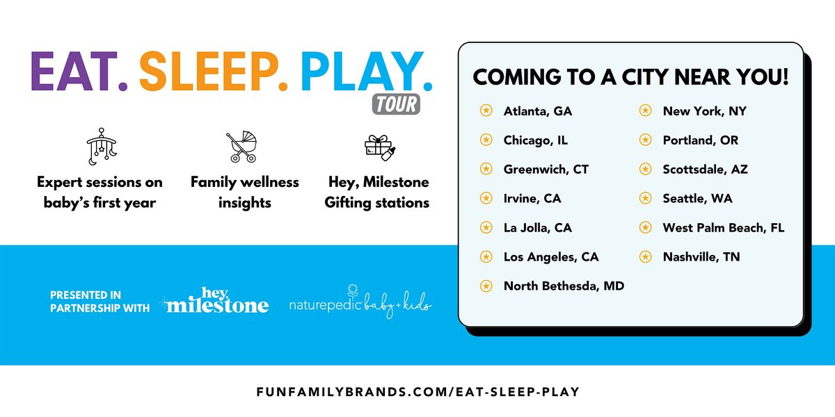 Eat Sleep Play Tour  FL presented by Hey, Milestone & Naturepedic