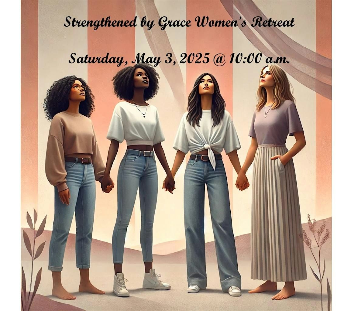 Strengthened by Grace Women's Retreat