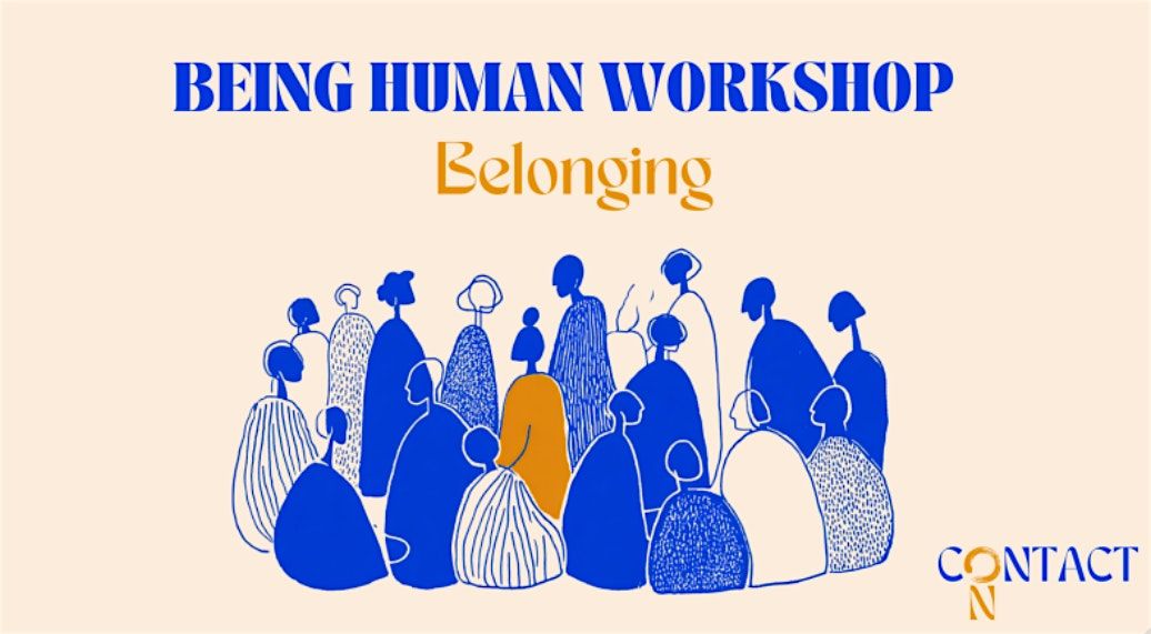 Being Human Workshop: Belonging